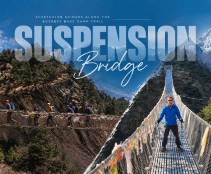 Suspension Bridges Along the Everest Base Camp Trail (All 12)