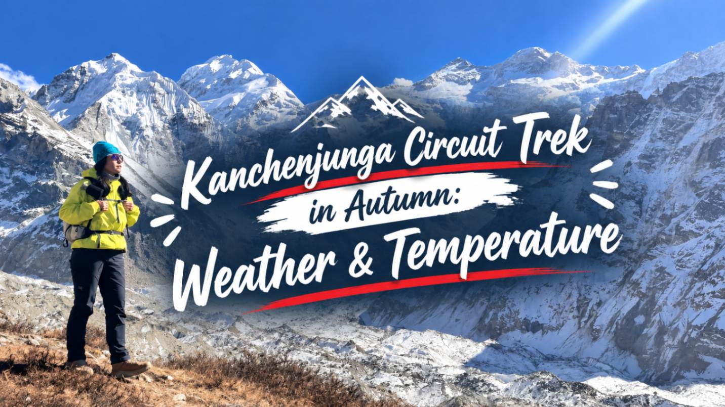 Kanchenjunga Circuit Trek in Autumn: Weather & Temperature