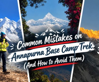 Common Mistakes on Annapurna Base Camp Trek (And How to Avoid Them)